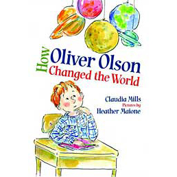 How Oliver Olson Changed the World, by Claudia Mills