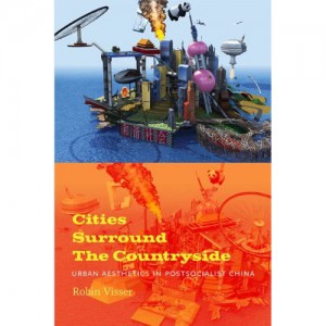Cities Surround the Countryside- Urban Aesthetics in Postsocialist China