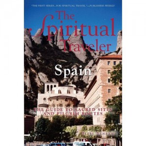 The Spiritual Traveler—Spain: A Guide to Sacred Sites and Pilgrim Routes